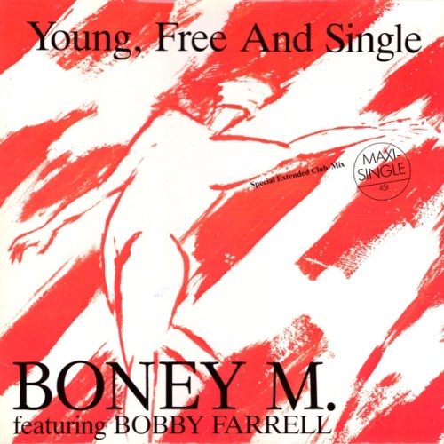 Vinyl / Boney M. Featuring Bobby Farrell - Young, Free And Single (Special Extended Club-Mix)