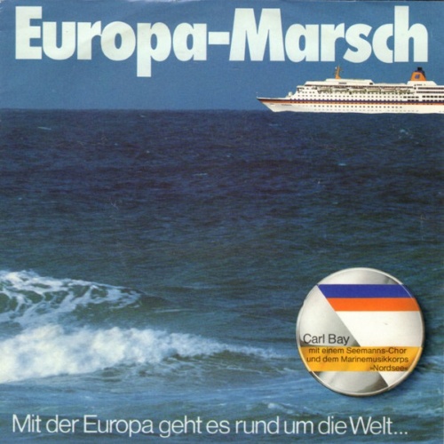 Vinyl / Carl Bay / Besatzungs-Chor Der Europa - Europa-Marsch / Lieder Aus Der Seemannskiste