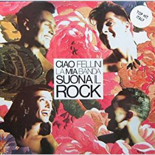 Vinyl / Ciao Fellini - La Mia Banda Suona Il Rock