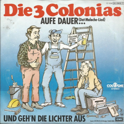 Vinyl / Die 3 Colonias - Aufe Dauer... (Dat Maloche-Lied) / Und Geh'n Die Lichter Aus
