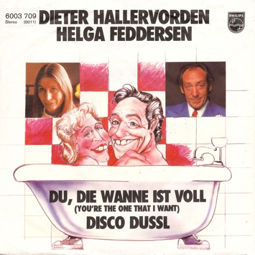 Vinyl / Dieter Hallervorden / Helga Feddersen - Du, Die Wanne Ist Voll (You're The One That I Want) / Disco Dussl