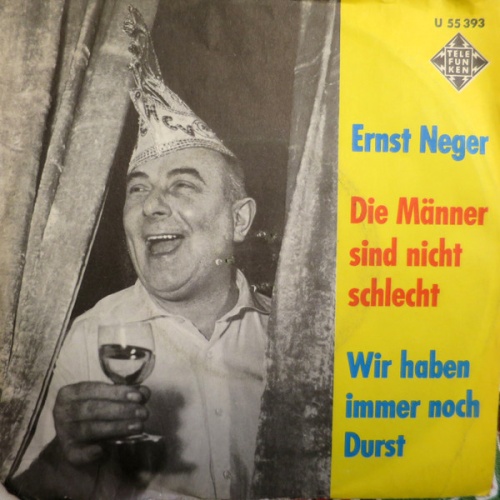 Vinyl / Ernst Neger Und Die Hämmerles - Wir Haben Immer Noch Durst / Die Männer Sind Nicht Schlecht