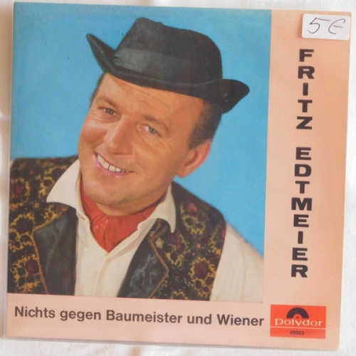 Vinyl / Fritz "Kennst Di' Aus" Edtmeier* - Nichts Gegen Baumeister Und Wiener