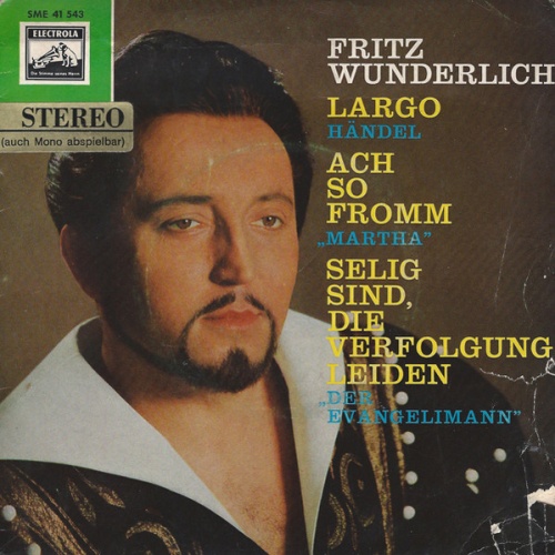 Vinyl / Fritz Wunderlich - Largo / Ach So Fromm / Selig Sind, Die Verfolgung Leiden