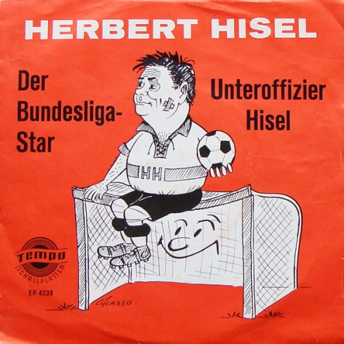 Vinyl / Herbert Hisel - Der Bundesliga-Star / Unteroffizier Hisel