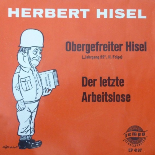 Vinyl / Herbert Hisel - Obergefreiter Hisel („Jahrgang 22“, II. Folge) / Der Letzte Arbeitslose