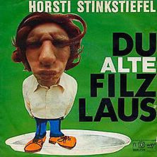 Vinyl / Horsti Stinkstiefel - Du Alte Filzlaus