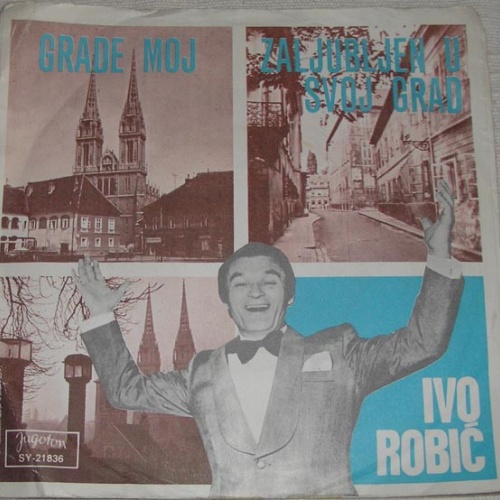 Vinyl / Ivo Robić - Grade Moj / Zaljubljen U Svoj Grad