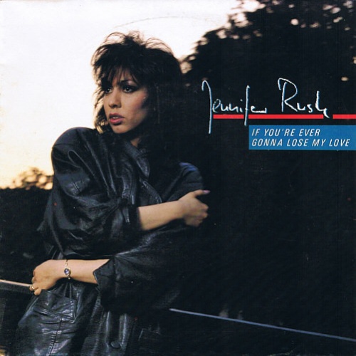 Vinyl / Jennifer Rush - If You're Ever Gonna Lose My Love