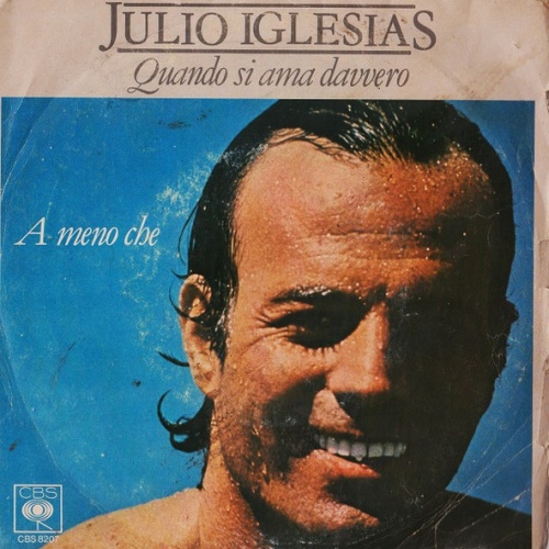 Vinyl / Julio Iglesias - Quando Si Ama Davvero / A Meno Che