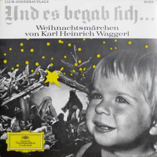 Vinyl / Karl Heinrich Waggerl - Und Es Begab Sich ... (Weihnachtsmärchen Von Karl Heinrich Waggerl)