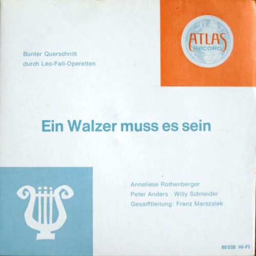 Vinyl / Leo Fall, Anneliese Rothenberger, Peter Anders (2), Willy Schneider, Franz Marszalek - Ein Walzer Muss Es Sein (Bunter Querschnitt Durch Leo-Fall-Operetten)