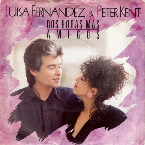 Vinyl / Luisa Fernandez & Peter Kent - Dos Horas Mas / Amigos