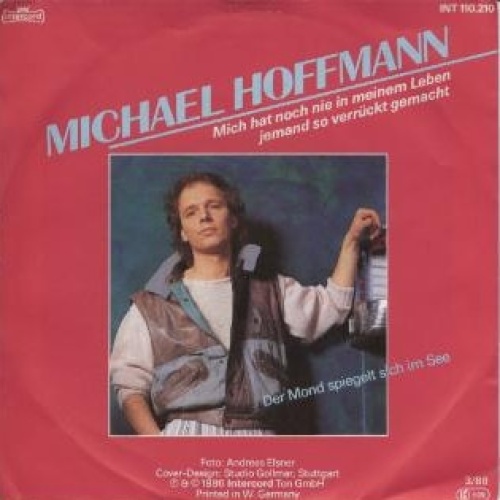 Vinyl / Michael Hoffmann (11) - Mich Hat Noch Nie In Meinem Leben Jemand So Verrückt Gemacht