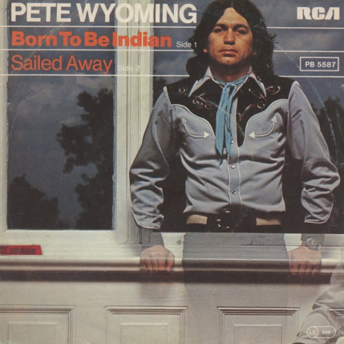 Vinyl / Pete Wyoming* - Born To Be Indian