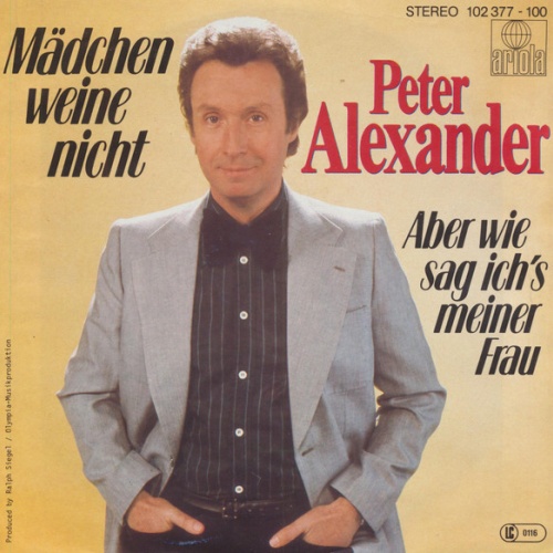 Vinyl / Peter Alexander - Mädchen Weine Nicht