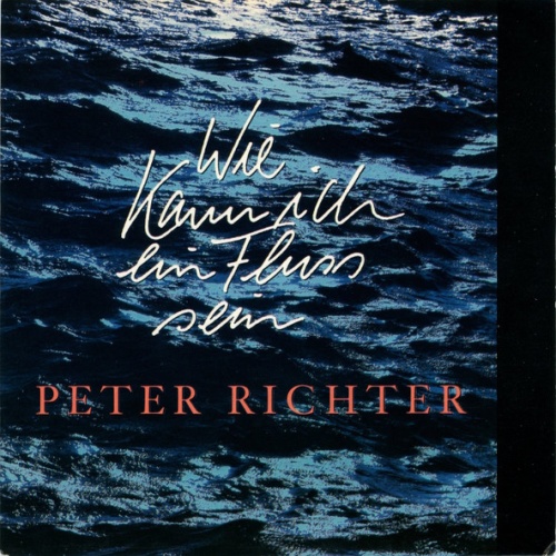 Vinyl / Peter Richter - Wie Kann Ich Ein Fluss Sein