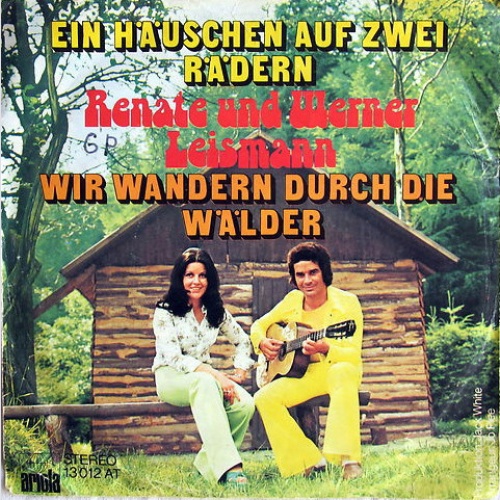 Vinyl / Renate Und Werner Leismann - Ein Häuschen Auf Zwei Rädern /  Wir Wandern Durch Die Wälder