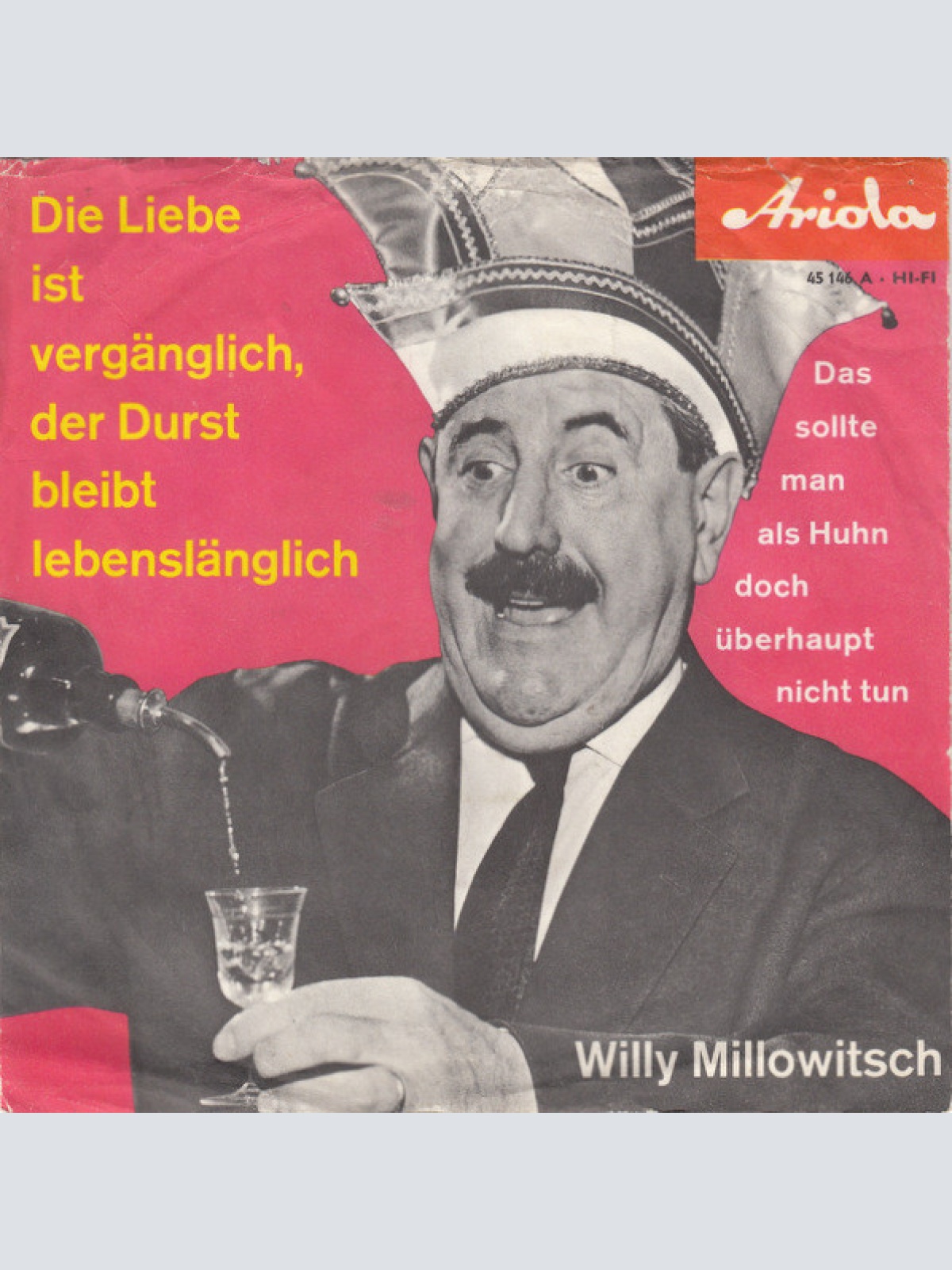 Vinyl / Willy Millowitsch - Die Liebe Ist Vergänglich, Der Durst Bleibt Lebenslänglich
