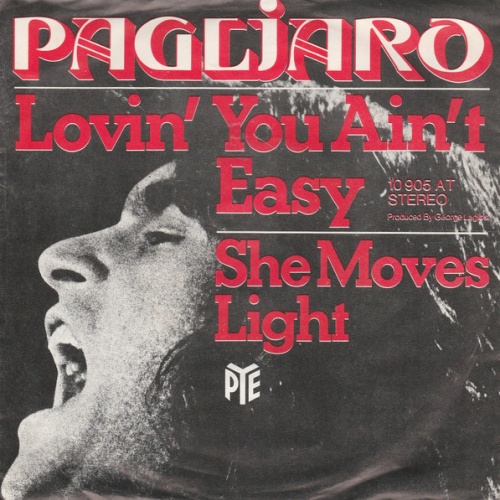 Vinyl / Pagliaro* - Lovin' You Ain't Easy / She Moves Light