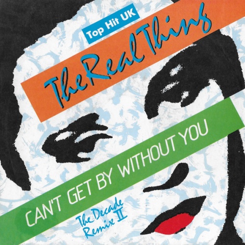 Vinyl / The Real Thing - Can't Get By Without You (The Decade Remix II)