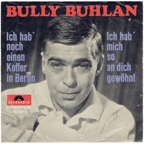Vinyl / Bully Buhlan - Ich Hab' Noch Einen Koffer In Berlin