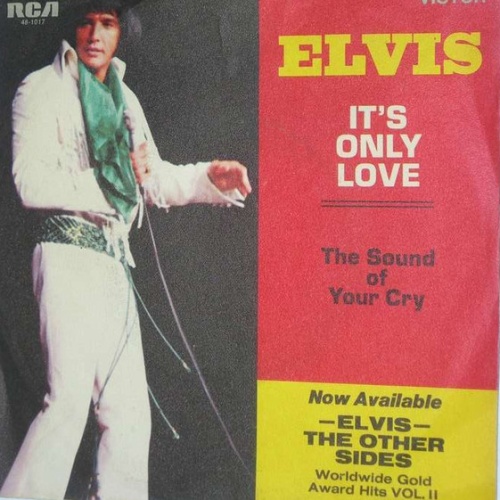 Vinyl / Elvis* - It's Only Love / The Sound Of Your Cry