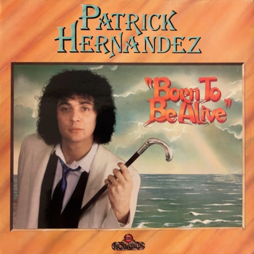 Vinyl / Patrick Hernandez - Born To Be Alive
