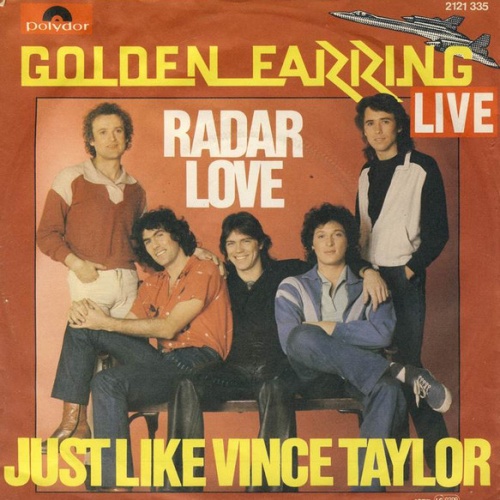 Vinyl / Golden Earring - Radar Love / Just Like Vince Taylor (Live)