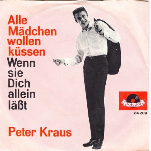 Vinyl / Peter Kraus - Alle Mädchen Wollen Küssen / Wenn Sie Dich Allein Läßt