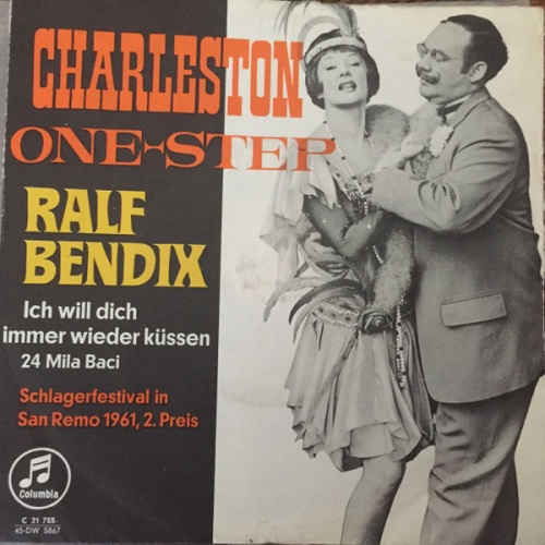 Vinyl / Ralf Bendix - Charleston One-Step / Ich Will Dich Immer Wieder Küssen