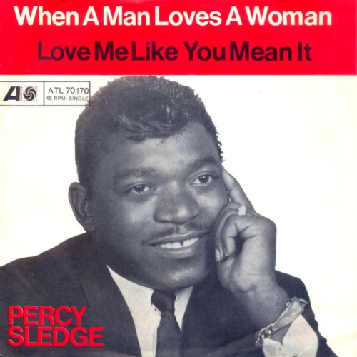 Vinyl / Percy Sledge - When A Man Loves A Woman / Love Me Like You Mean It