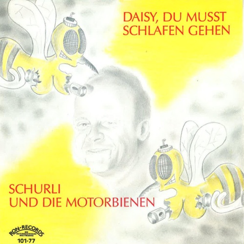 Vinyl / Schurli Und Die Motorbienen* - Daisy, Du Musst Schlafen Gehen