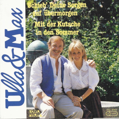 Vinyl / Ulla* & Max (419) - Schieb' Deine Sorgen Auf Übermorgen / Mit Der Kutsche In Den Sommer