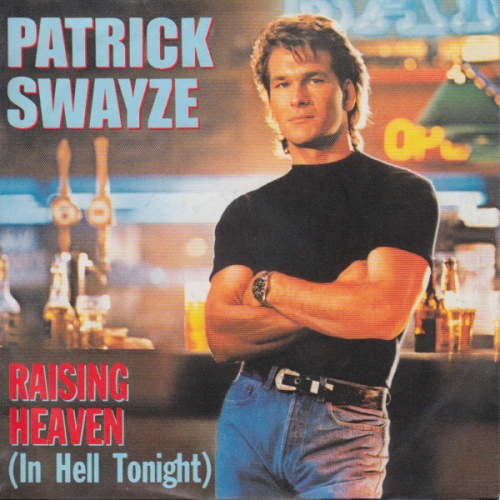Vinyl / Patrick Swayze - Raising Heaven (In Hell Tonight)