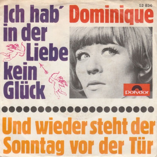 Vinyl / Dominique (27) - Ich Hab' In Der Liebe Kein Glück / Und Wieder Steht Der Sonntag Vor Der Tür