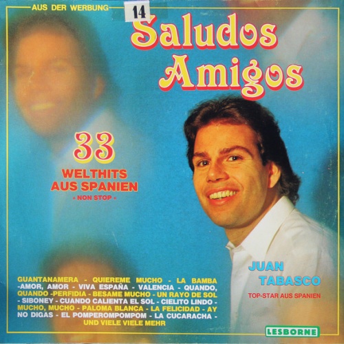 Vinyl / Juan Tabasco - Saludos Amigos - 33 Welthits Aus Spanien