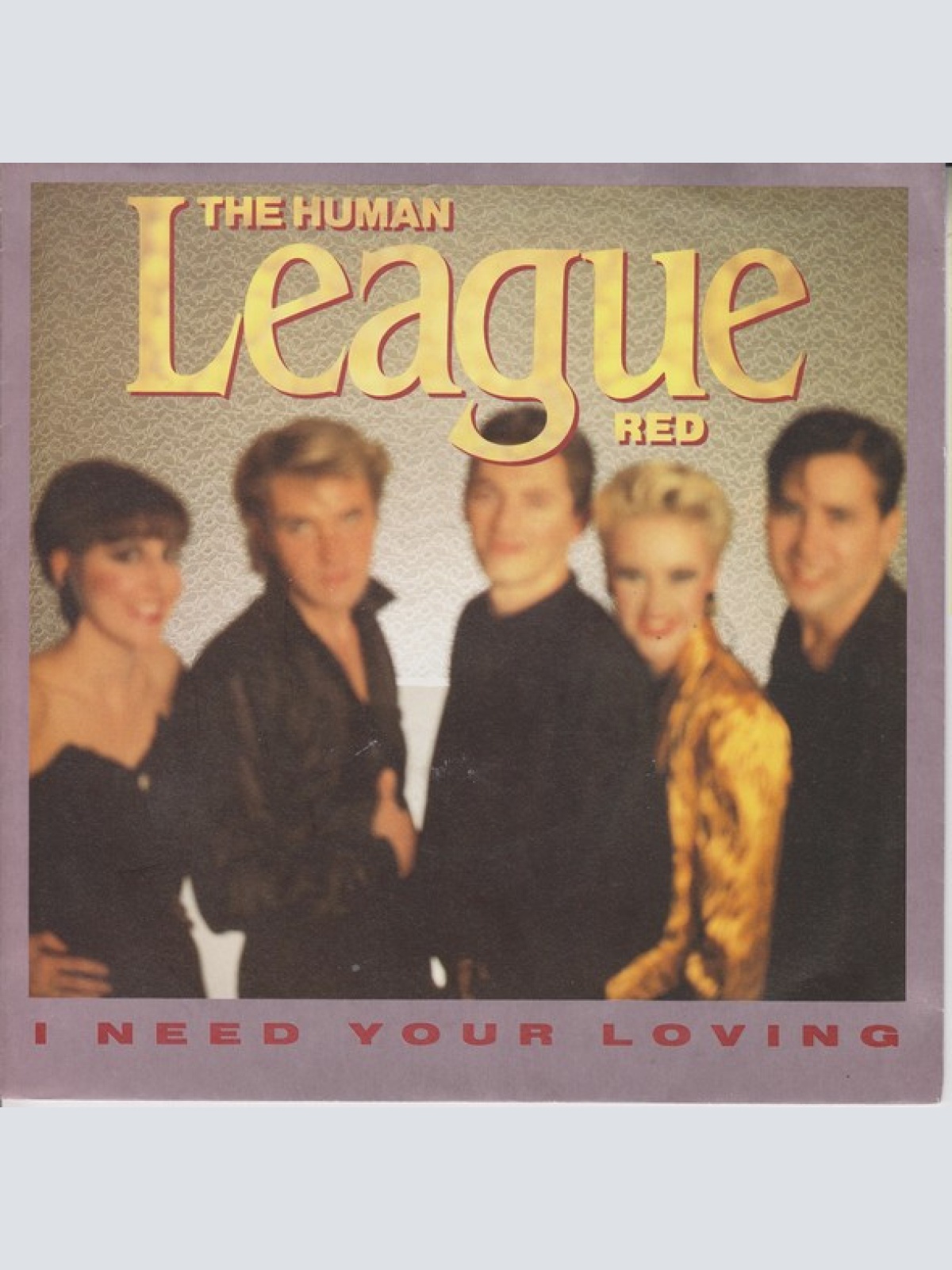 Vinyl / The Human League - I Need Your Loving