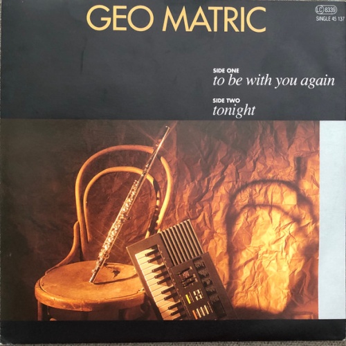 Vinyl / Geo Matric - To Be With You Again / Tonight