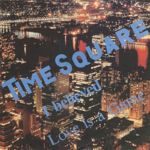 Vinyl / Time Square (8) - I Believed / Love Is A Game