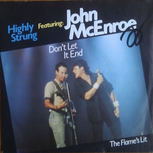 Vinyl / Highly Strung (2) Featuring John McEnroe - Don't Let It End / The Flame's Lit