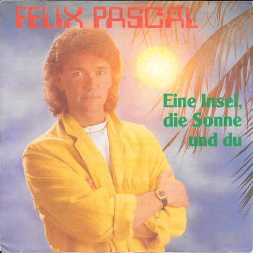 Vinyl / Felix Pascal - Eine Insel, Die Sonne Und Du
