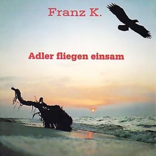 Vinyl / Franz K. - Adler Fliegen Einsam