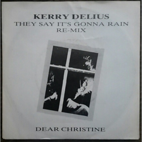 Vinyl / Kerry Delius - They Say It's Gonna Rain (Re-Mix) / Dear Christine