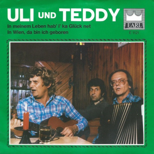 Vinyl / Uli Und Teddy - In Meinem Leben Hab' I' Ka Glück Net / In Wien, Da Bin Ich Geboren