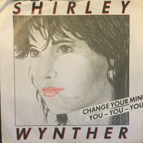 Vinyl / Shirley Wynther - Change Your Mind / You-You-You