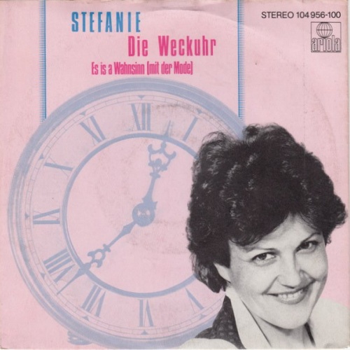 Vinyl / Stefanie* - Die Weckuhr / Es Is A Wahnsinn (Mit Der Mode)