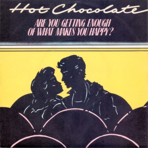 Vinyl / Hot Chocolate - Are You Getting Enough Of What Makes You Happy?
