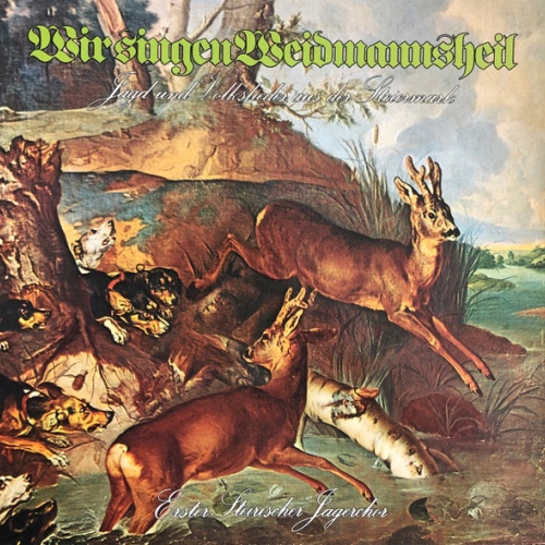 Vinyl / Erster Steirischer Jägerchor - Wir Singen Weidmannsheil