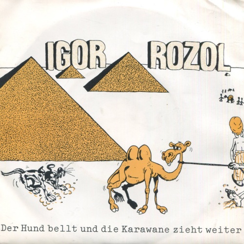 Vinyl / Igor Rozol - Der Hund Bellt Und Die Karawane Zieht Weiter